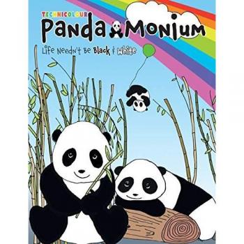 Technicolour Panda Monium Colouring Book: Life Needn't Be Black & White