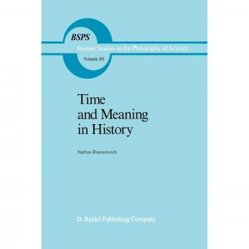 Rotenstreich, Nathan: Time and Meaning in History