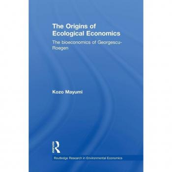 The Origins of Ecological Economics Kozo Mayumi