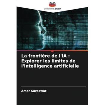La frontière de l'IA : Explorer les limites de l'intelligence artificielle