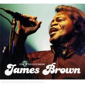 Les 50 Plus Belles Chansons : James Brown