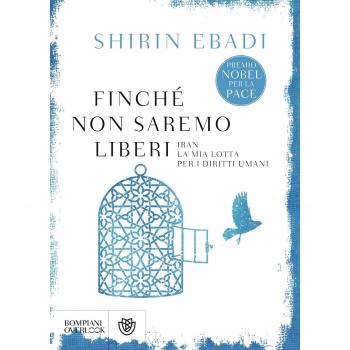 Finché non saremo liberi. Iran. La mia lotta per i diritti umani