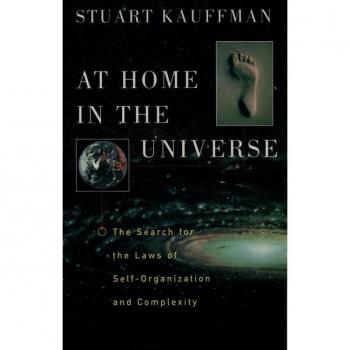 Kauffman, Stuart A. At Home In The Universe: The Search For The Laws Of Self-Organization And Complexity