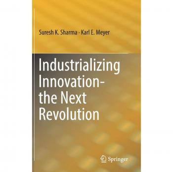 Industrializing Innovation-the Next Revolution