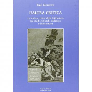 L'altra critica. La nuova critica della letteratura tra studi culturali, didattica e informatica