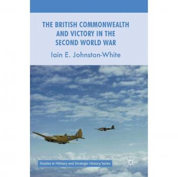 The British Commonwealth and Victory in the Second World War