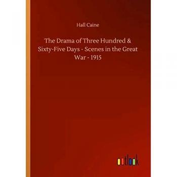 The Drama of Three Hundred & Sixty-Five Days