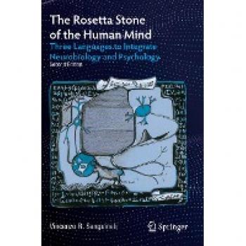 The Rosetta Stone of the Human Mind : Three Languages to Integrate Neurobiology and Psychology