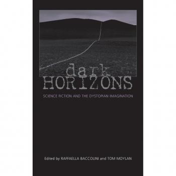 Dark Horizons: Science Fiction and the Dystopian Imagination