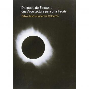 Despues de Einstein: una arquitectura para una teoría