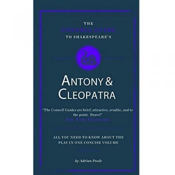 The Connell Guide To Shakespeare's Antony and Cleopatra