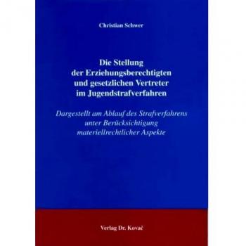 Die Stellung der Erziehungsberechtigten und gesetzlichen Vertreter im Jugendstrafverfahren: Dargestellt am Ablauf des Strafverfahrens unter ... Aspekte