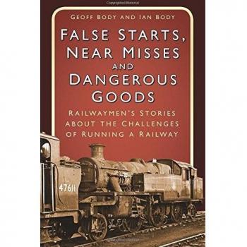 False Starts, Near Misses and Dangerous Goods: Railwaymen�s Stories about the Ch