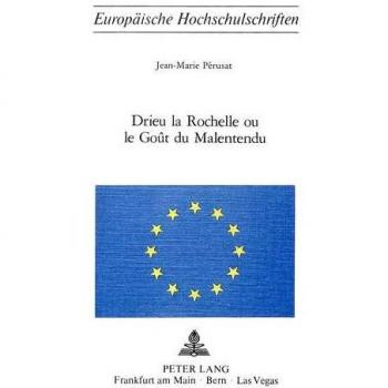 Drieu la Rochelle ou Le goût du malentendu