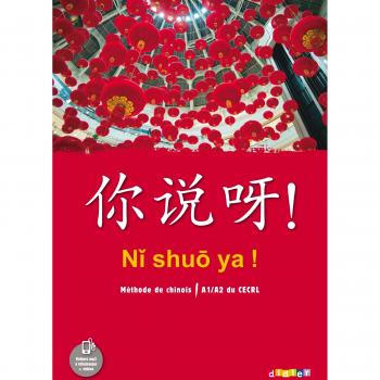 Ni shuo ya ! Chinois A1/A2