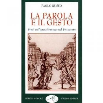 La parola e il gesto. Studi sull'opera francese nel Settecento