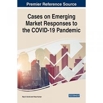 Cases on Emerging Market Responses to the COVID-19 Pandemic (Advances in Business Strategy and Competitive Advantage)