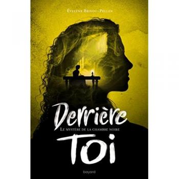 Derrière toi, Tome 03: Le mystère de la chambre noire
