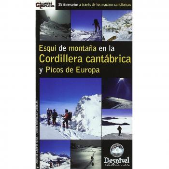 Esquí de montaña en la Cordillera Cantábrica y Picos de Europa: 35 itinerarios a través de los macizos cantábricos (Tapa blanda).
