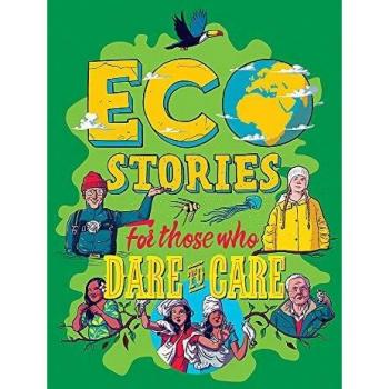Eco Stories for those who Dare to Care