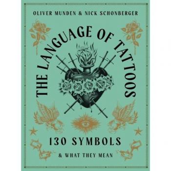 The Language of Tattoos: 130 Symbols and What They Mean