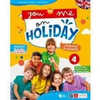 You and me on holiday. Per la Scuola elementare (Vol. 4