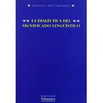 La dialéctica del significado lingüístico