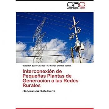 Interconexión de Pequeñas Plantas de Generación a las Redes Rurales: Generación Distribuida