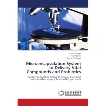 El-Sayed, Hoda: Microencapsulation System to Delivery Vital Compounds and Probiotics