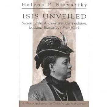 H. P. Blavatsky Isis Unveiled
