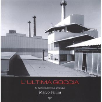 L' ultima goccia la Bormioli Rocco nei negativi di Marco Fallini