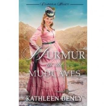 Murmur in the Mud Caves (Chaparral Hearts, Band 4)