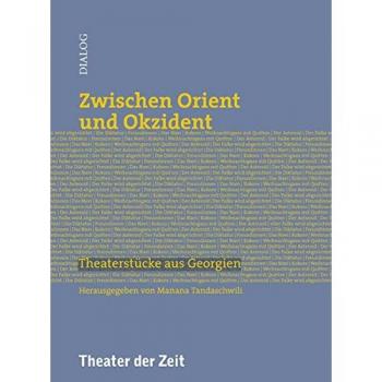 Zwischen Orient und Okzident: Theaterstücke aus Georgien