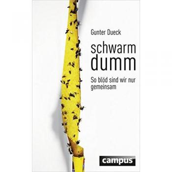 Schwarmdumm: So blöd sind wir nur gemeinsam