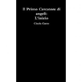 Canto, Cinzia: Il Primo Cercatore di angeli