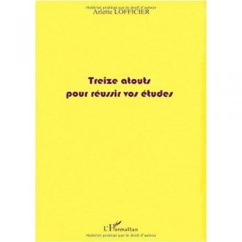 Treize atouts pour reussir vos etudes
