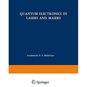 Quantum Electronics in Lasers and Masers (The Lebedev Physics Institute Series, 31, Band 31)