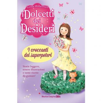 I croccanti dei superpoteri. I dolcetti dei desideri. Vol. 2