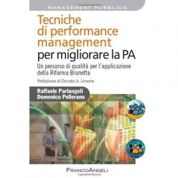 Tecniche di performance management per migliorare la P.A. Un percorso di qualità per l'applicazione della Riforma Brunetta