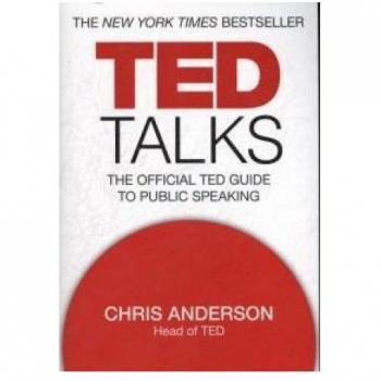 TED Talks: The Official TED Guide to Public Speaking, Chris Anderson