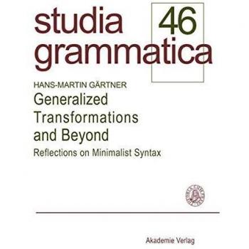 Generalized Transformations and Beyond: Reflections on Minimalist Syntax