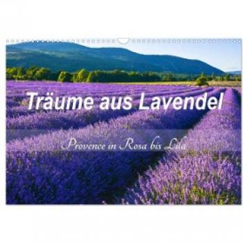 Träume aus Lavendel Provence in Rosa bis Lila (Wandkalender 2024 DIN A3 quer) CALVENDO Monatskalender