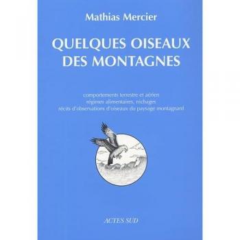 Quelques Oiseaux des Montagnes : Comportements, Régimes Alimentaires et Nichage