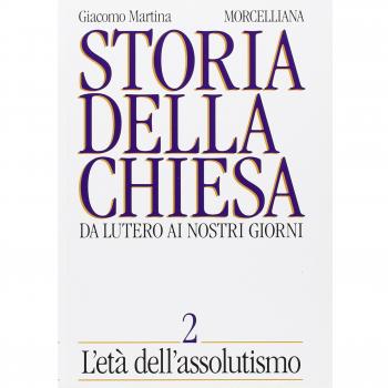 Storia della Chiesa. Da Lutero ai nostri giorni. L'Età dell'Assolutismo