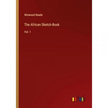 The African Sketch-Book: Vol. 1