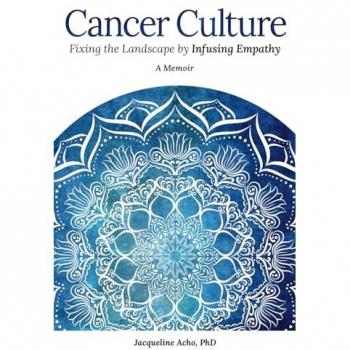 Cancer Culture: Fixing the Landscape by Infusing Empathy