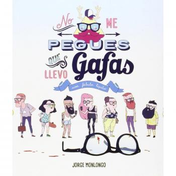 NO ME PEGUES QUE LLEVO GAFAS