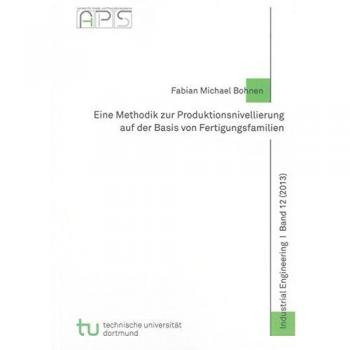Eine Methodik zur Produktionsnivellierung auf der Basis von Fertigungsfamilien