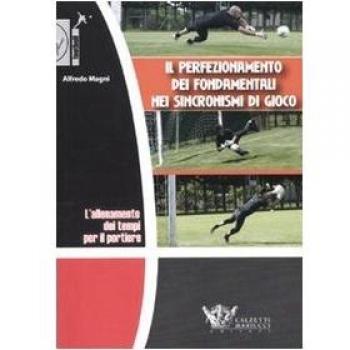L'allenamento dei tempi per il portiere. Il perfezionamento dei fondamentali nei sincronismi di gioco. DVD. Con libro