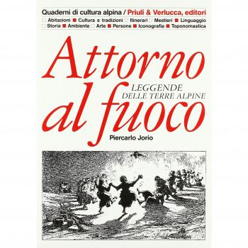Attorno al fuoco. Leggende delle terre alpine
